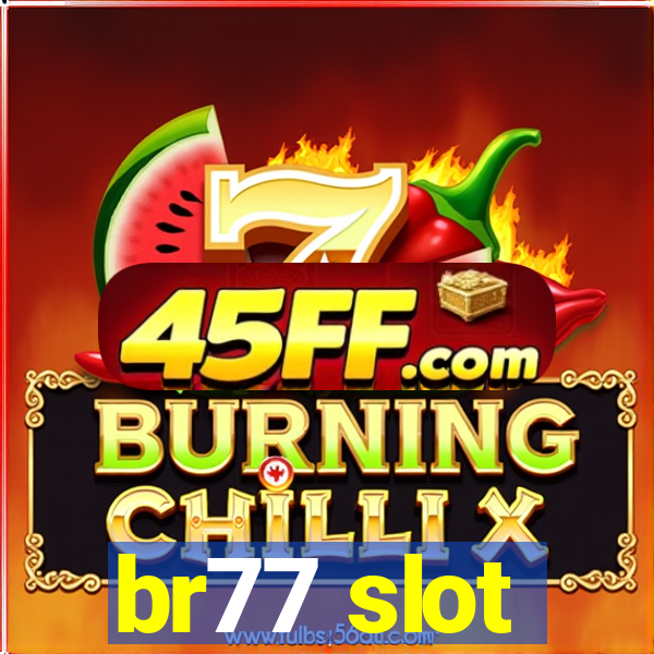 br77 slot